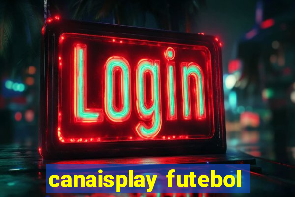 canaisplay futebol